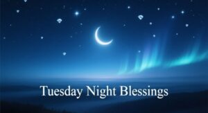 600 Tuesday Night Blessings Images and Quotes