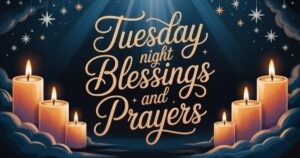 Tuesday Night Blessings