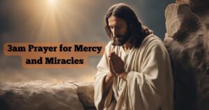 3am Prayer for Mercy and Miracles