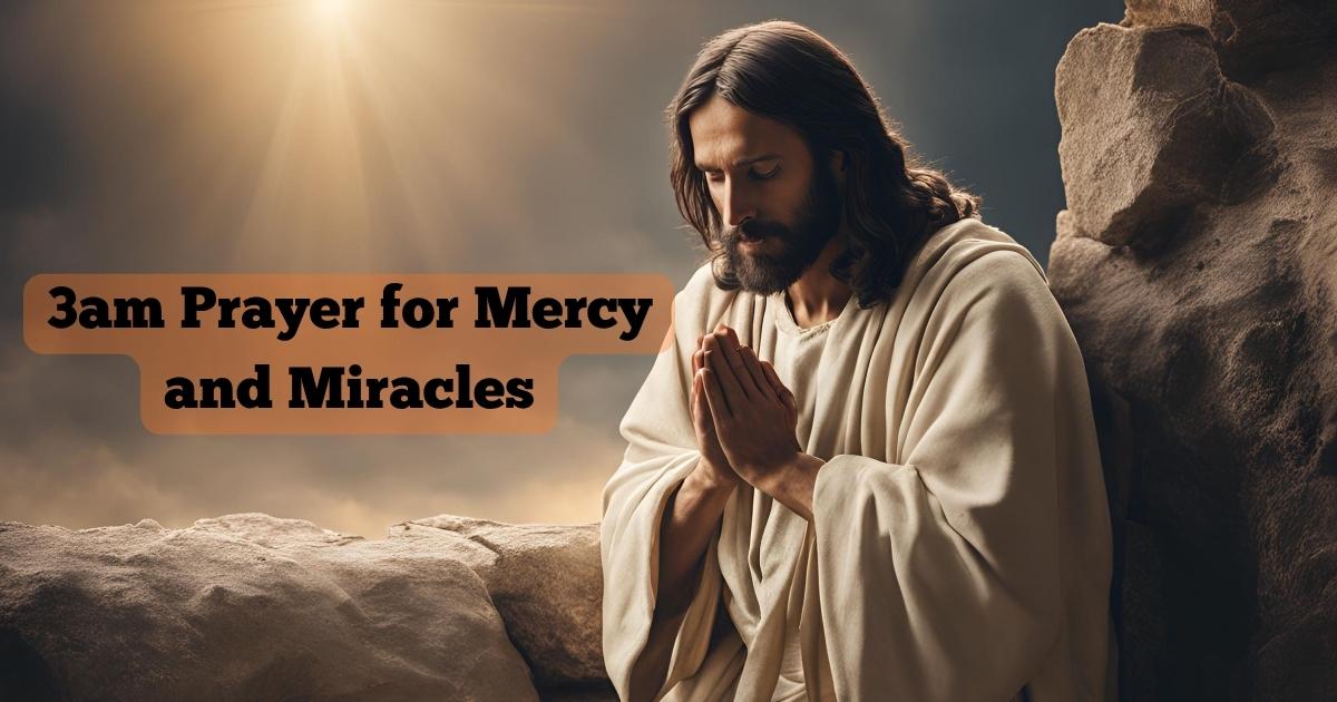 3am Prayer for Mercy and Miracles