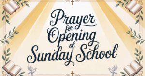 Prayer For Opening Of Sunday School