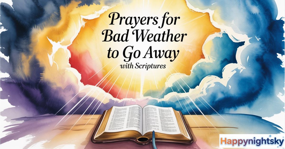 Prayers For Bad Weather To Go Away with Scriptures